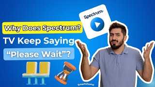 Why Does Spectrum TV Keep Saying “Please Wait” [ I have a please wait message on the screen- Fix ]