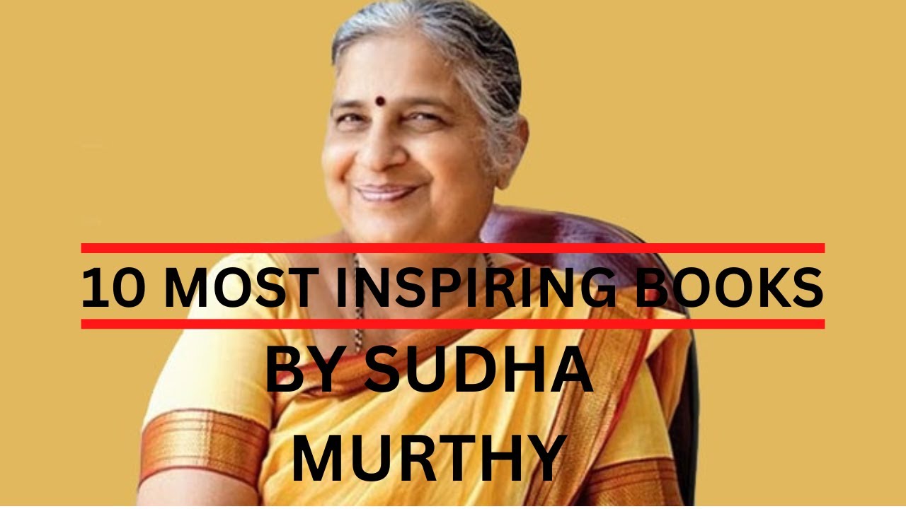 Top 10 books by Sudha Murthy, that will inspire you to LIVE a better LIFE || Sudha Murthy Books