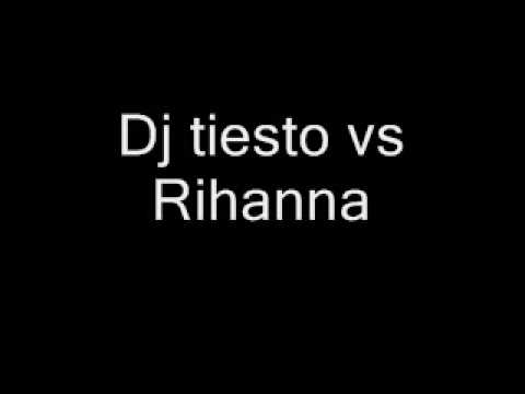 Dj tiesto vs rihanna