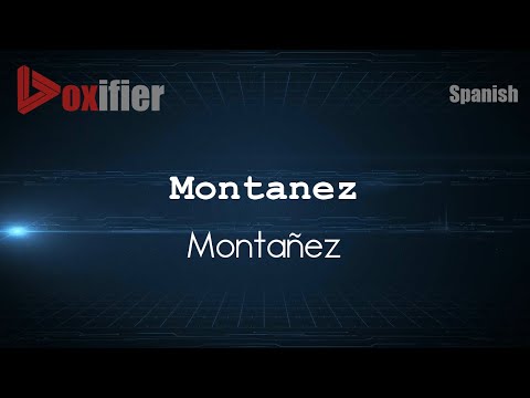 How to Pronounce Montanez (Montañez) in Spanish - Voxifier.com