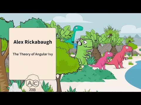 The Theory of Angular Ivy | Alex Rickabaugh | AngularConnect 2018