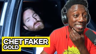 We All Watched This For The Video And You Know It | Chet Faker's Gold