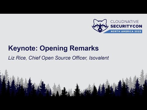 Keynote: Opening Remarks - Liz Rice, Chief Open Source Officer, Isovalent