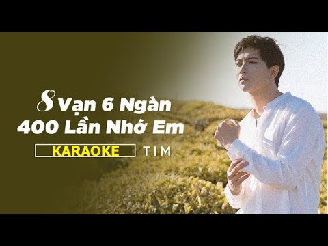 [ Karaoke ] 8 Vạn 6 Ngàn 400 Lần Nhớ Em Beat Chuẩn | Tim