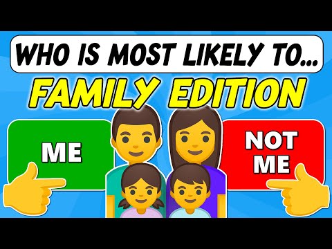 Who Is Most Likely To… FAMILY Edition 👉👨‍👩‍👧👈