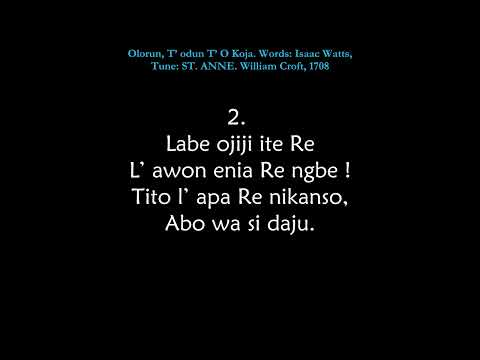 Olorun, T' Odun T' O Koja / Our God, Our Help In Ages Past Yoruba Hymn