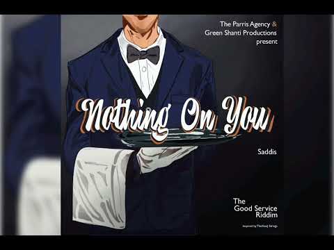 Saddis - Nothing on You (The Good Service Riddim)