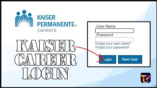 Kaiser Permanente Career Login: How to Login Kaiser Career Account 2024