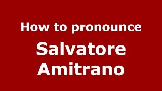 How to pronounce Salvatore Amitrano