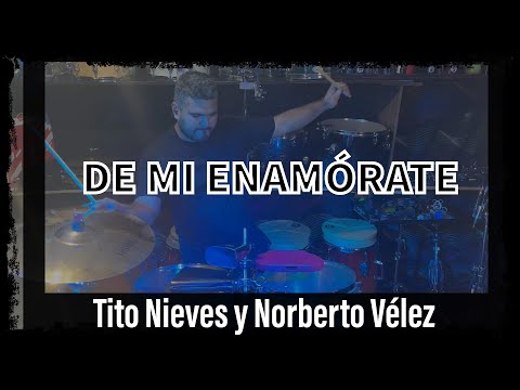 DE MI ENAMORATE - TITO NIEVES & NORBERTO VÉLEZ ( DESDE LA LOMA ) DRUM CAM ( JOAQUIN CHAVEZ )