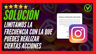 SOLUCIÓN ✅🥇 Problema Instagram 🔴 Limitamos la Frecuencia con la que puedes realizar ciertas acciones