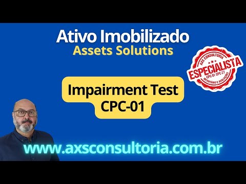 Impairment Test - CPC01 - mais credibilidade de transparência aos números reportados no Balanço! Consultoria Empresarial Passivo Bancário Ativo Imobilizado Ativo Fixo