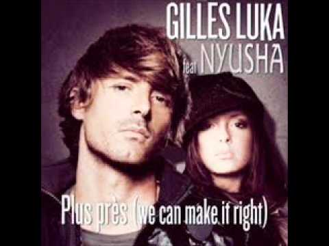Gilles luka & Nyusha - Plus près ( we can make it right )