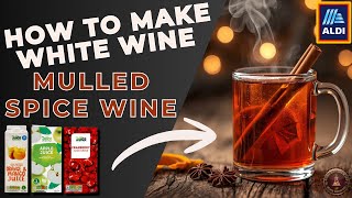 How To Make White Wine (Mulled Spiced Wine From Aldi Juice)