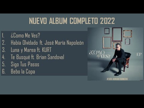 Jesús Adrián Romero NUEVO EP - ALBUM COMPLETO 2022