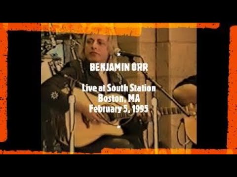 Benjamin Orr at South Station (Boston, MA) - Full Concert