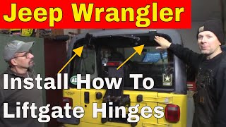 Jeep TJ Wrangler Hardtop Liftgate Hinge Install How To