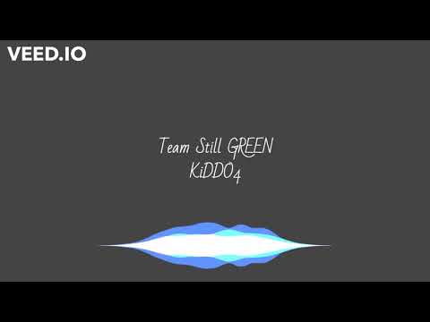 Team Still Green- KiDDO4