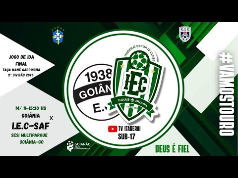 GOIÂNIA X ITABERAÍ - FINAL IDA - AO VIVO - TAÇA MANÉ GARRINCHA SUB 17 DA 2ª DIVISÃO
