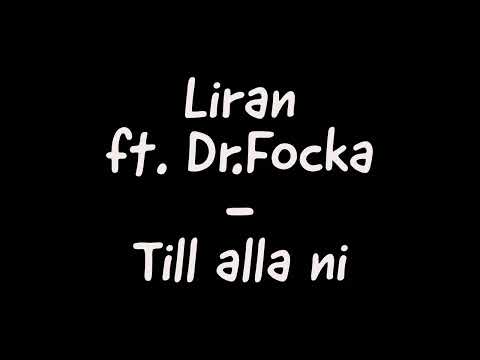 Liran ft. Dr.Focka - Till alla ni
