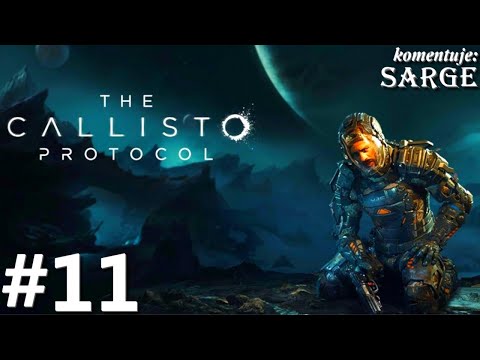 Zagrajmy w The Callisto Protocol PL odc. 11 - Wybuchowi