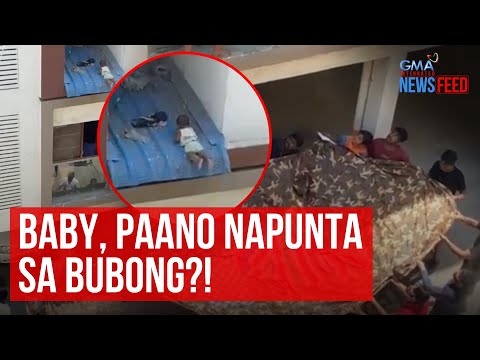 Baby, paano napunta sa bubong?! GMA Integrated Newsfeed