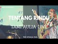 TENTANG RINDU VIRZHA LIRIK TAMI AULIA LIVE