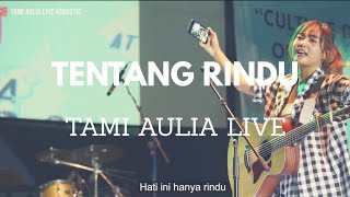 Download lagu TENTANG RINDU VIRZHA [ LIRIK ] TAMI AULIA LIVE mp3