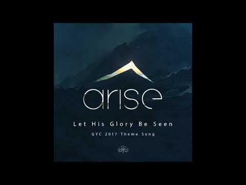 GYC 2017 - Let His Glory Be Seen - Theme Song