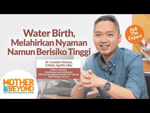 Ask the Expert: Water Birth, Melahirkan Nyaman Namun Berisiko Tinggi?