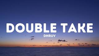 Download lagu dhruv – ​double take (Lyrics) mp3
