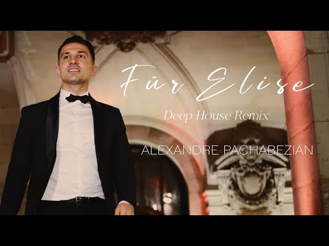 Für Elise (Deep House Remix) - Alexandre Pachabezian