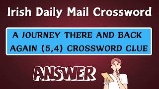 A journey there and back again (5,4) Crossword Clue