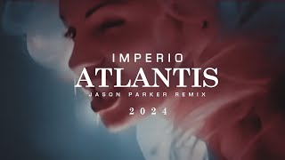 Imperio - Atlantis 2024  (Jason Parker Remix) #newmusic #dancemusic #eurodance