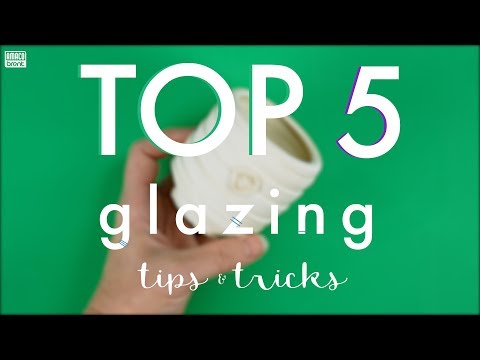 Top 5 Glazing Tips & Tricks
