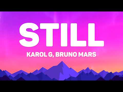 Karol G, Bruno Mars - Still (Lyrics)