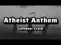 Atheist Anthem Lyrics - Leftöver Crack