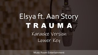Download lagu Elsya feat. Aan Story - TRAUMA (Lower Key) Karaoke & Lirik mp3 Download lagu Elsya feat. Aan Story - TRAUMA (Lower Key) Karaoke & Lirik mp3