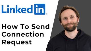 How to Send Connection Request on LinkedIn [Full Guide 2026]
