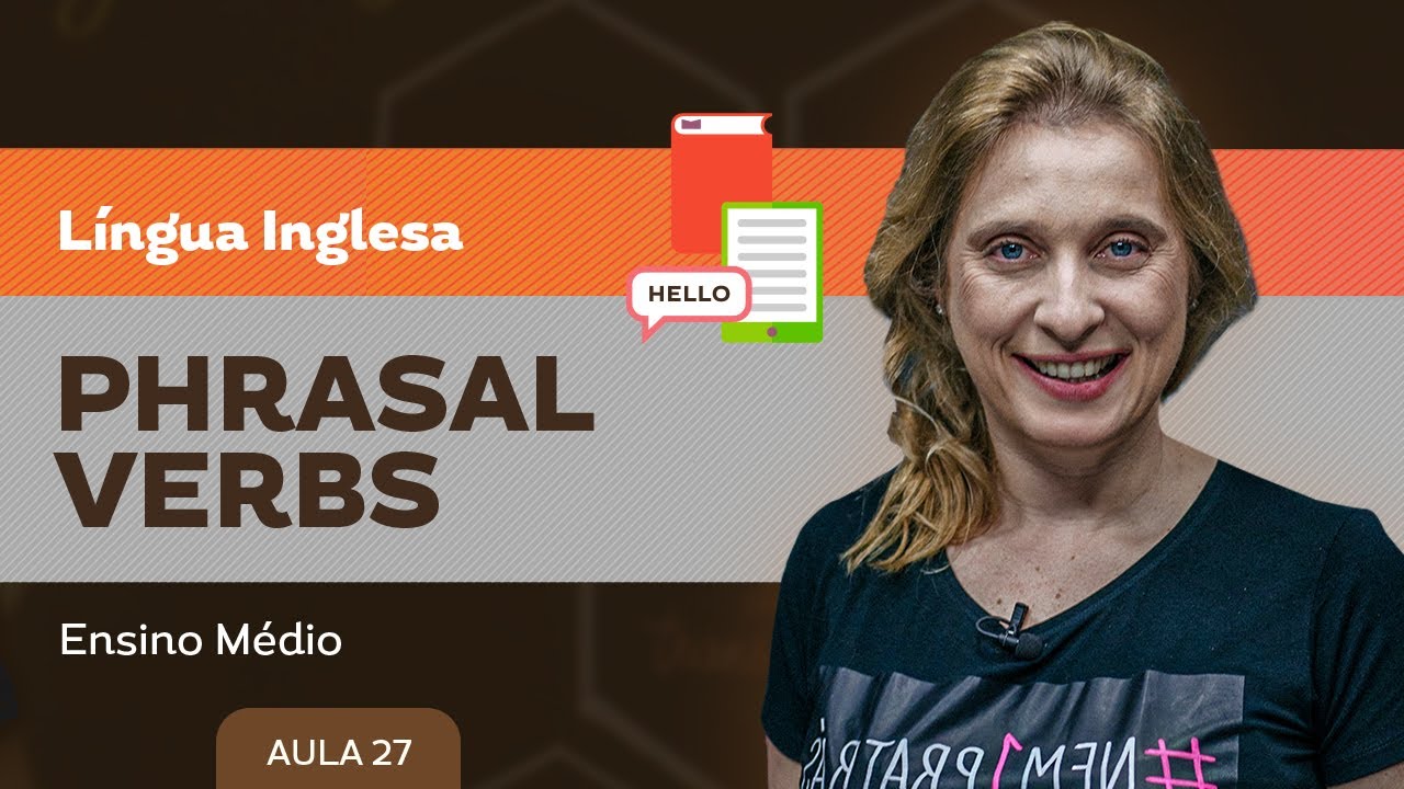 Phrasal verbs - Língua Inglesa - Ensino Médio