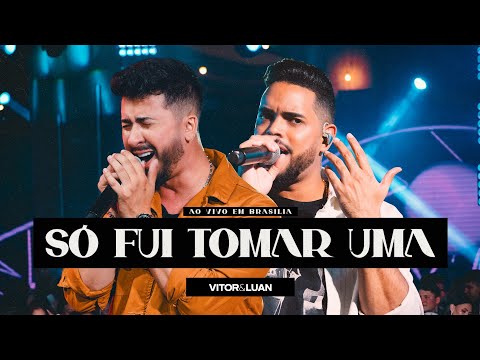 Vitor e Luan Oficial - Vitor e Luan - SÓ FUI TOMAR UMA - DVD ao Vivo em Brasília