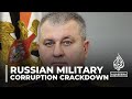 Russia intensifies crackdown on military corruption amid Ukraine war