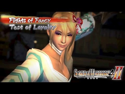 Samurai Warriors 4 II - Flights of Fancy - Test of Loyalty - All Objectives Guide