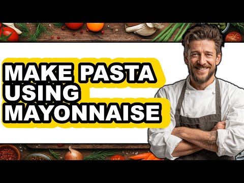 How to Make Pasta Using Mayonnaise (Full Guide)