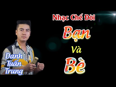 Bạn và bè - Danh Tuấn Trung