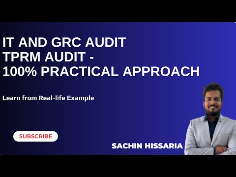 IT and GRC Audit - TPRM Audit  - Practical Approach - Sachin Hissaria