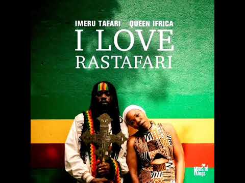 Imeru Tafari & Queen Ifrica - I Love Rastafari (New Song) (January 2024)