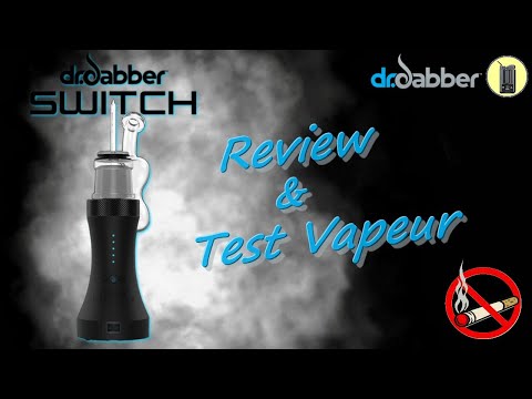 SWITCH ( dr.dabber ), Review +Test Vapeur, vaporisateur " à la demande ", Avis, Tuto.fr