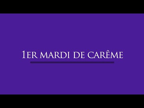 CARÊME EN LIGNE 2023 / 1er mardi de Carême / Jour 7
