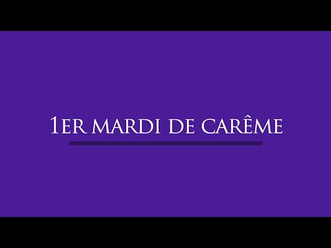 CARÊME EN LIGNE 2023 / 1er mardi de Carême / Jour 7